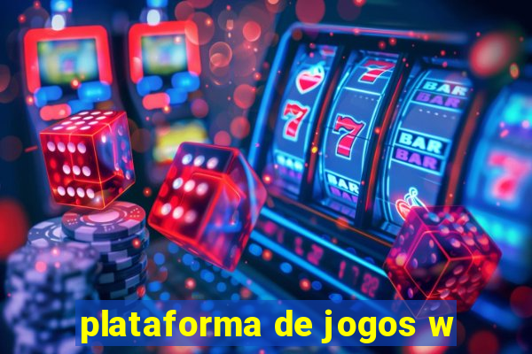 plataforma de jogos w